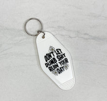 Load image into Gallery viewer, Don&#39;t Let Dumb Shit Ruin Your Day | Motel Keychain
