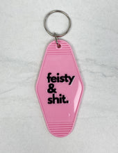 Load image into Gallery viewer, Feisty &amp; Shit | Motel Keychain
