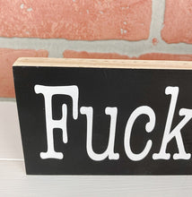 Load image into Gallery viewer, Fuck It | Wood Sign | Motivational Sign | Office Decor | Home Decor
